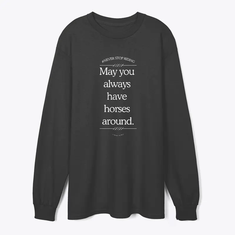 *May You Always Have Horses Around*(drk)