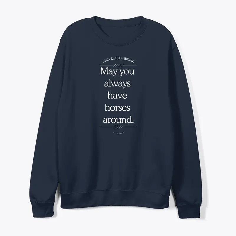 *May You Always Have Horses Around*(drk)