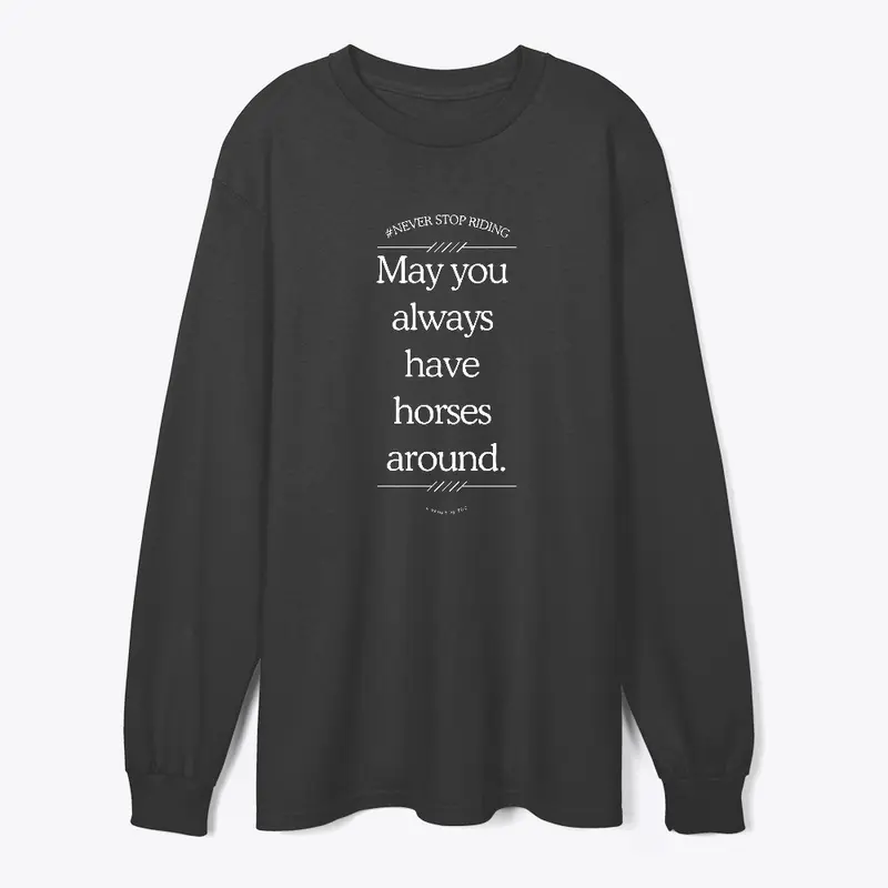 *May You Always Have Horses Around*(drk)