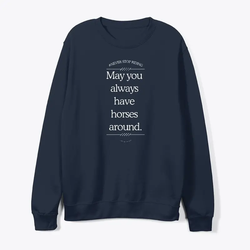 *May You Always Have Horses Around*(drk)